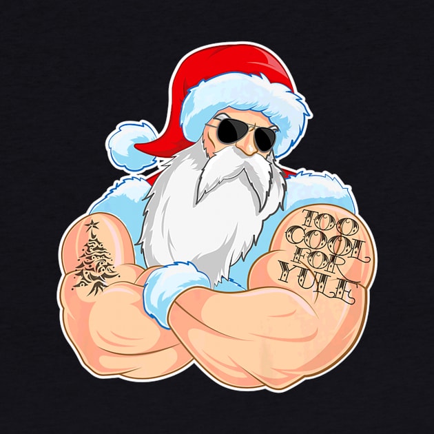 Cool Santa Claus Too Cool For Yule Tattoo Christmas by Stick Figure103